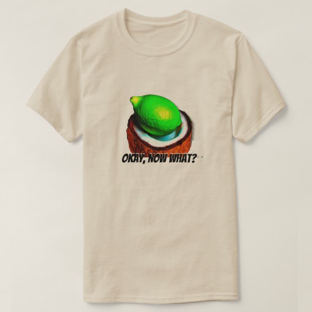 Camiseta Limões em um coco "Ok, e agora?" (Frente do Design)