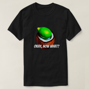 Camiseta Limões em um coco "Ok, e agora?"