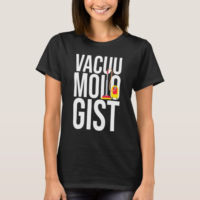 Camiseta Limpador de vácuo - Vacuumologista 1 (Frente)