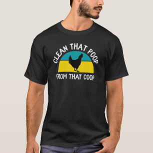Camiseta Limpe aquela sujeira daquele galinheiro Galinha Fr