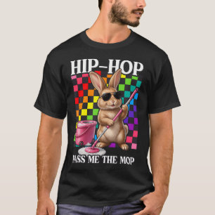 Camiseta Limpeza de Páscoa Hip Hop Me Passe o Mop Divertido