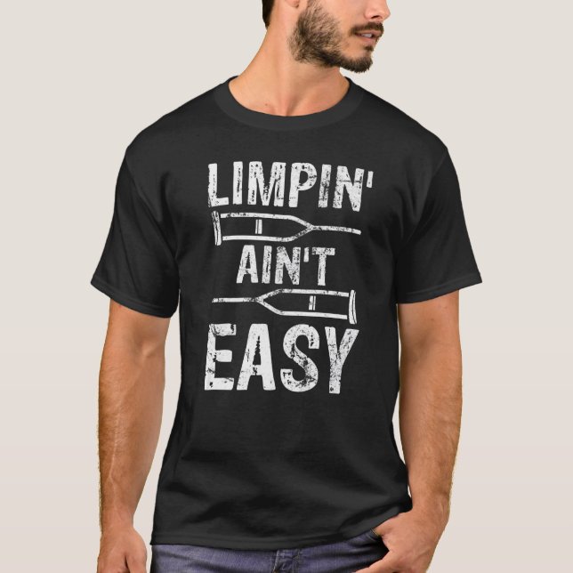 Camiseta Limpin Ain't Easy  Broken Leg (Frente)