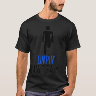 Camiseta Limping Ain't Easy Quote Amputee