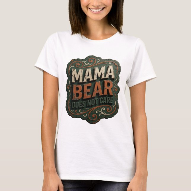 Camiseta Linda MAMÃE URSO NÃO SE IMPORTA (Frente)