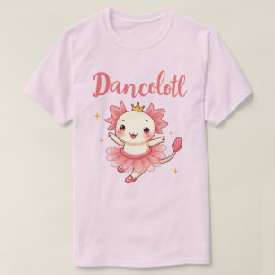Camiseta Lindo Axolote Kawaii Bailarina "Dancolotl" Tutu