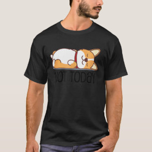 Camiseta Lindo Corgi Cachorro Não Hoje Animal Preguiçoso