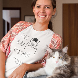 Camiseta Lindo Eu Fiz Para a Formatura do Nome do Meu Gato