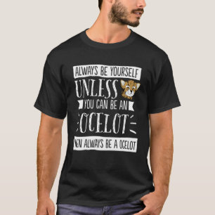 Camiseta Lindo Gato Ocelote Sempre Seja Você Mesmo