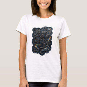 Camiseta Lindo Ouro VOCÊ NÃO ME ESCANTEIA TENHO 3 FILHOS v2