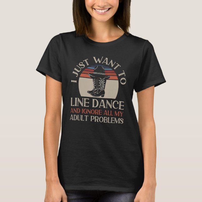 Camiseta Line Dancing Dance Teacher I Just Want To Line Dan (Frente)