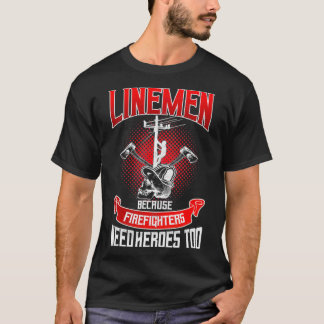 Camiseta Lineman Line Worker Porque Bombeiros Precisam De H