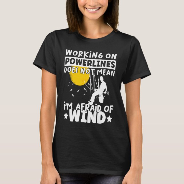 Camiseta Lineman Lineworker are not afraid of wind Electric (Frente)