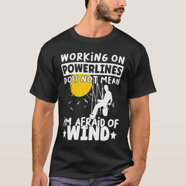 Camiseta Lineman Lineworker are not afraid of wind Electric (Frente)