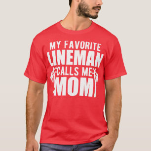 Camiseta Lineman Mãe Meu lineman favorito me chama de mãe