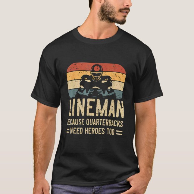Camiseta Lineman Porque Quarterback Precisa De Heróis També (Frente)