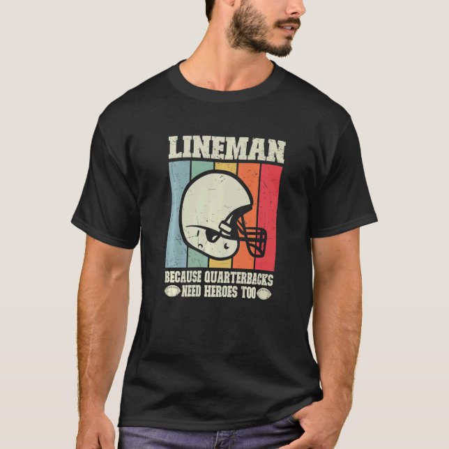 Camiseta Lineman Porque Quarterbacks Precisam De Futebol He (Frente)