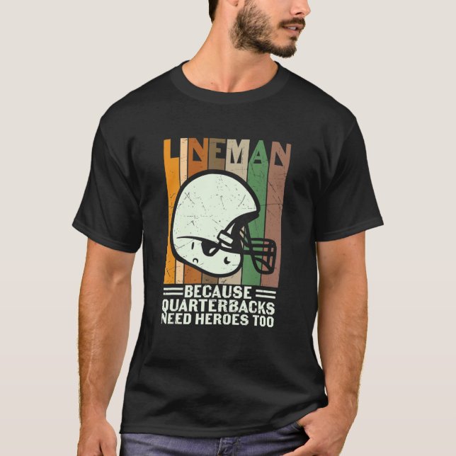 Camiseta Lineman Porque Quarterbacks Precisam De Futebol He (Frente)