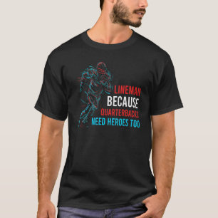 Camiseta Lineman Porque Quarterbacks Precisam De Heróis Par