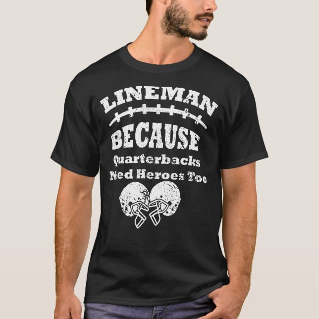 Camiseta Lineman Porque Quarterbacks Precisam De Heróis Par (Frente)