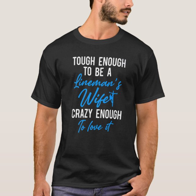Camiseta Lineman Wife Tough Crazy Electrical Lineworker 1 (Frente)