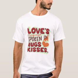Camiseta Língua do amor falada em abraços e beijos