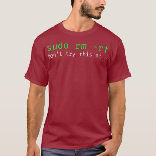 Camiseta linha de comando sudo rm rf Funny Linu sysadmin