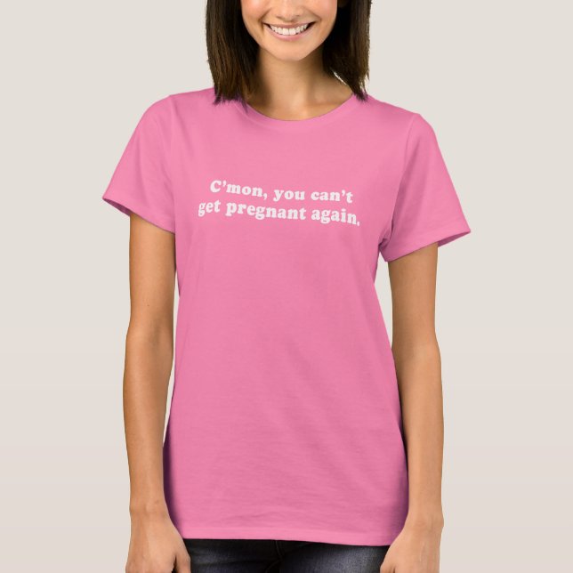 Camiseta Linhas de Separação - NÃO PODE ENGRAVIDAR-SE NOVAM (Frente)