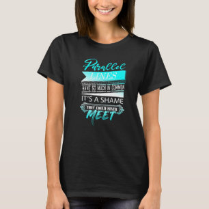 Camiseta Linhas Paralelas Têm Tanto Em Ensino Comum De Mate
