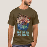 Camiseta Lionfish Salve Reef Come Leão Funny Cute Sea Roc<br><div class="desc">Lionfish Salve O Recife Comer Um Mergulhador Engraçado De Pedra Do Mar Cute.</div>