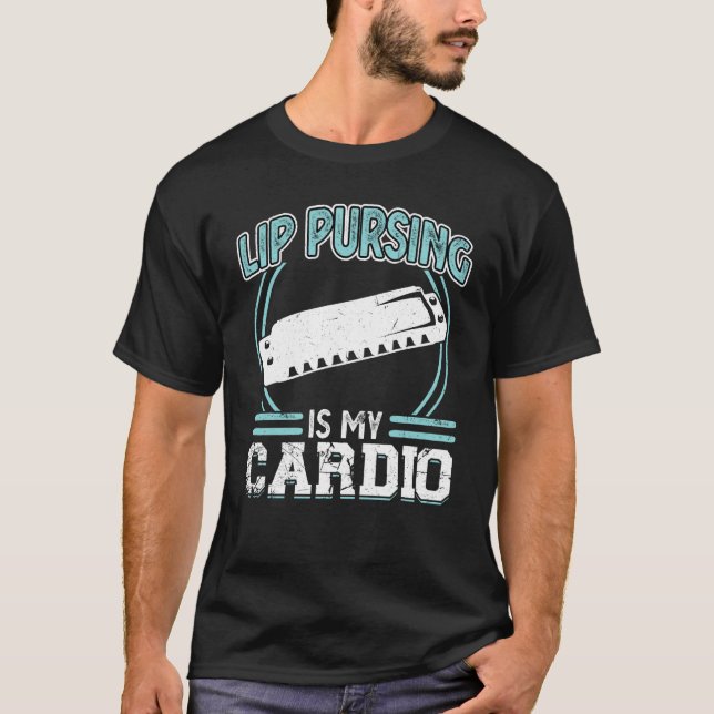 Camiseta Lip Pursing Is My Cardio Harmonica Player (Frente)