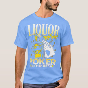 Camiseta Liquor na frente, pôquer na parte traseira! Poker