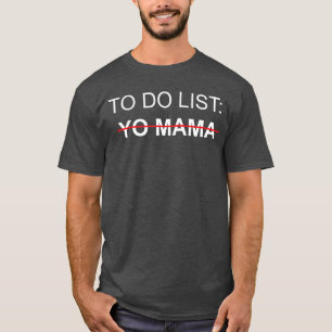 Camiseta Lista de Afazeres Yo Mama Humor Adulto Engraçado P