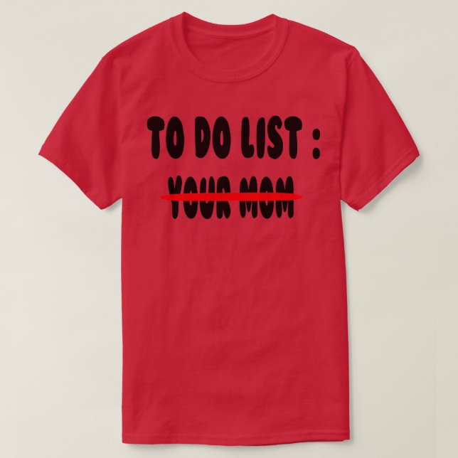 Camiseta Lista de Tarefas da Sua Mãe (Frente do Design)