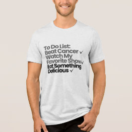 Camiseta Lista de Tarefas: Derrotar o Câncer, Assistir Meu