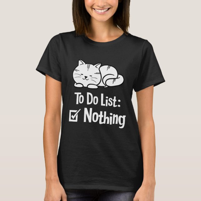 Camiseta Lista de tarefas pendentes: absolutamente nada (Frente)