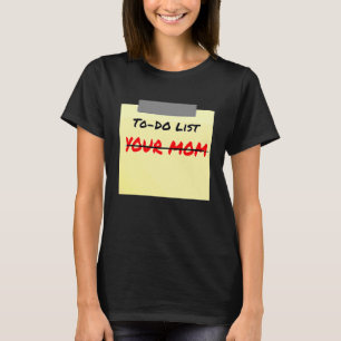 Camiseta Lista de Tarefas Sua Mãe Sarcástica