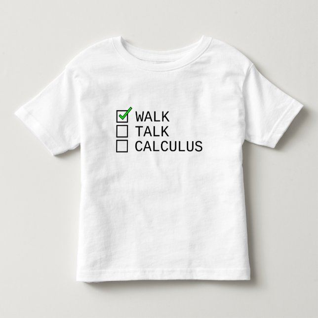 Camiseta Lista de verificação do bebê: Caminhar, Falar, Cal (Frente)