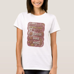 CAMISETA LISTA DE VERIFICAÇÃO DO QUE EU PRECISO NA VIDA CAF