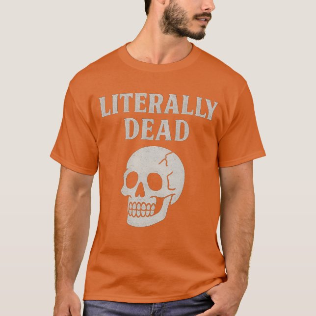 CAMISETA LITERALLY DEAD (Frente)