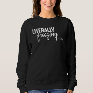 Camiseta literalmente congelando Me 24 7