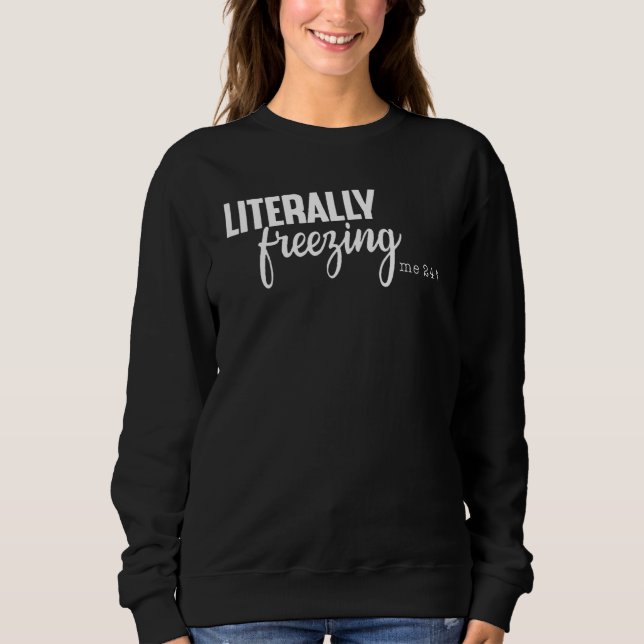 Camiseta literalmente congelando Me 24 7 (Frente)