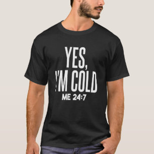 Camiseta Literalmente Congelando Sim Sim estou frio 247 4