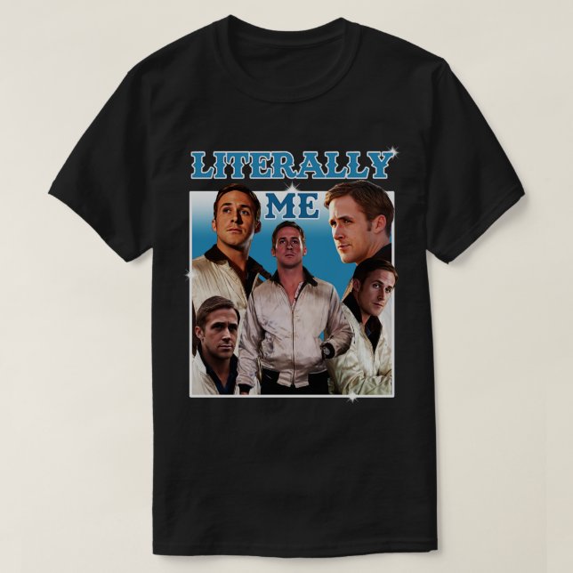 Camiseta Literalmente Eu Ryan Gosling 1 (Frente do Design)