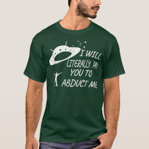 Camiseta Literalmente pagarei para me sequestrar