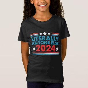 Camiseta Literalmente Qualquer Outra Pessoa 2024 Presidente