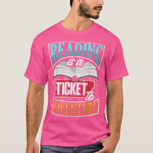 Camiseta Literature Literacy Reading Is A Ticket To Adventu