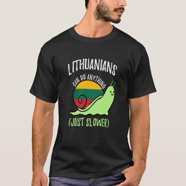 Camiseta Lithuanians Can Do Anything Just Slower Lithuania (Frente)