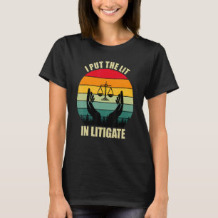 Camiseta Litigate Eu Coloquei A Lista No Advogado Litigado