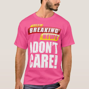 Camiseta Live Breaking News Eu não tenho