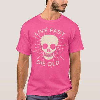 Camiseta Live fast die velho slogan A vida cita